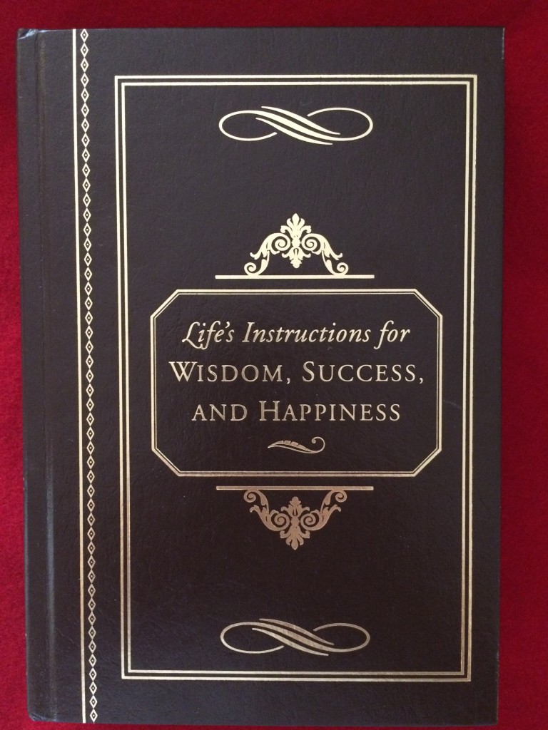 Life’s Instructions for Wisdom, Success and Happiness 